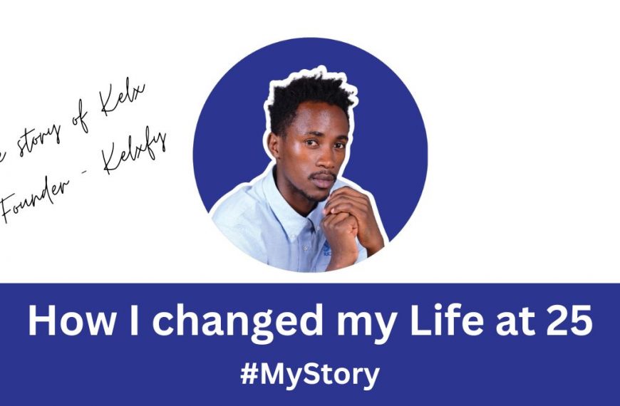 How I changed my Life at 25