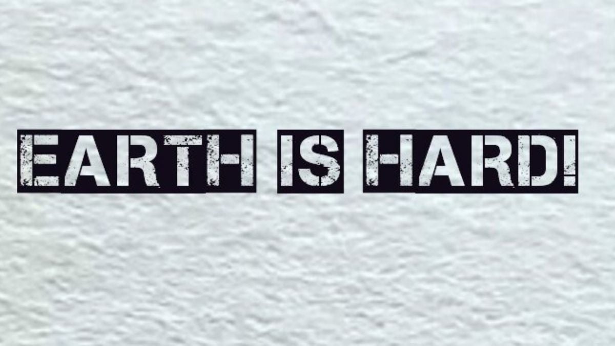 ‘Earth is Hard’ meaning in Kenya