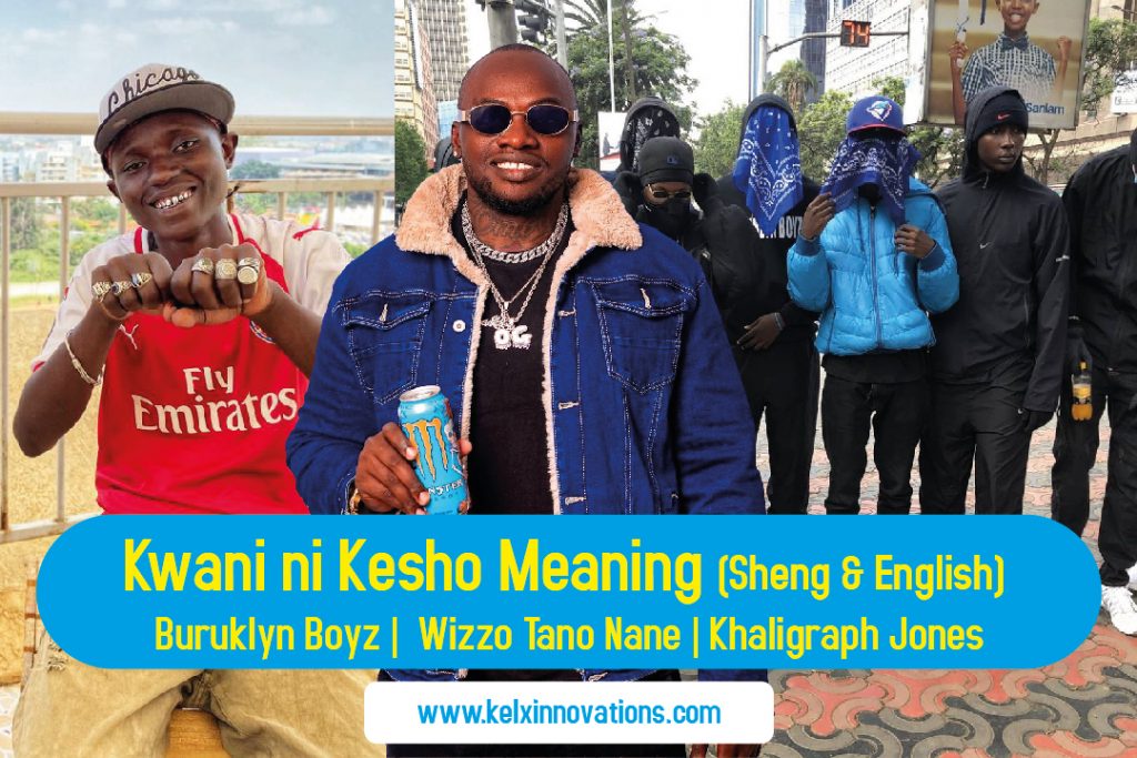 Kwani Ni Kesho Meaning In English And Sheng Kelxfy