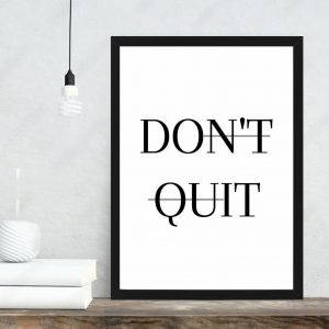 don't quit picture frame