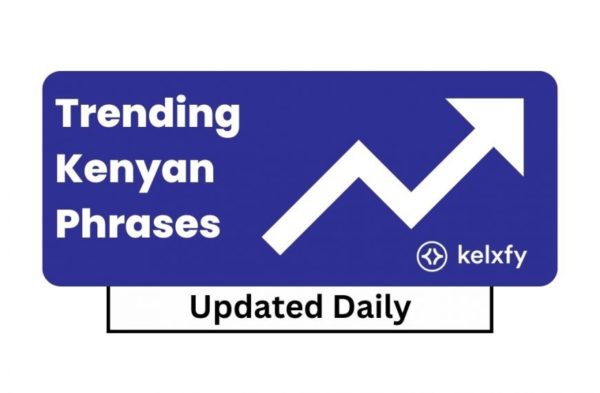 Trending Kenyan phrases