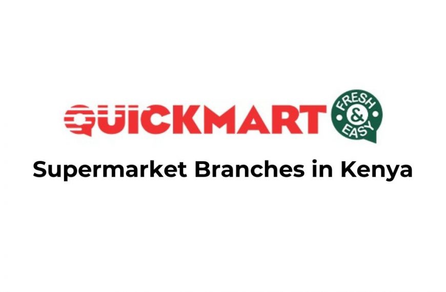 Quickmart Supermarket branches in Kenya