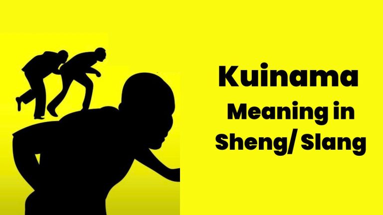 Kuinama Meaning in Sheng/ Slang