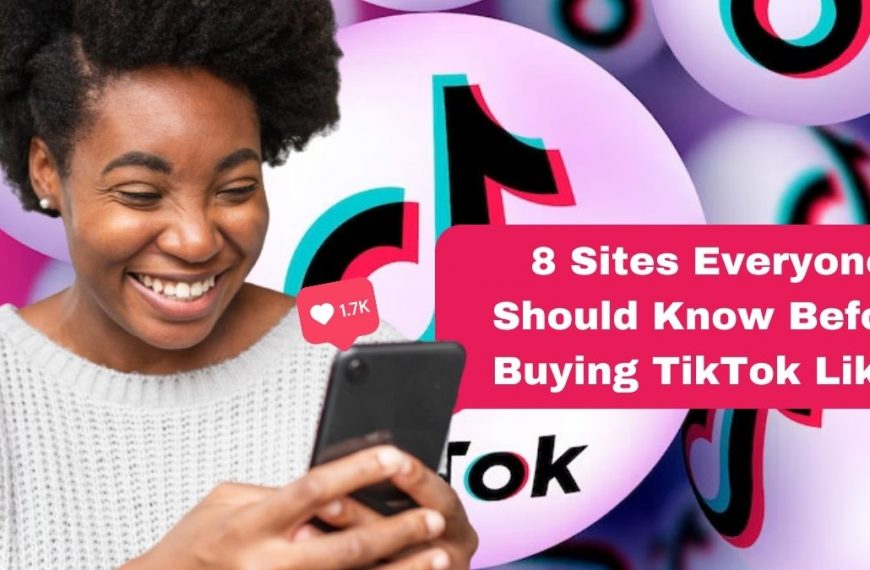 8 Sites Everyone Should Know Before Buying TikTok Likes