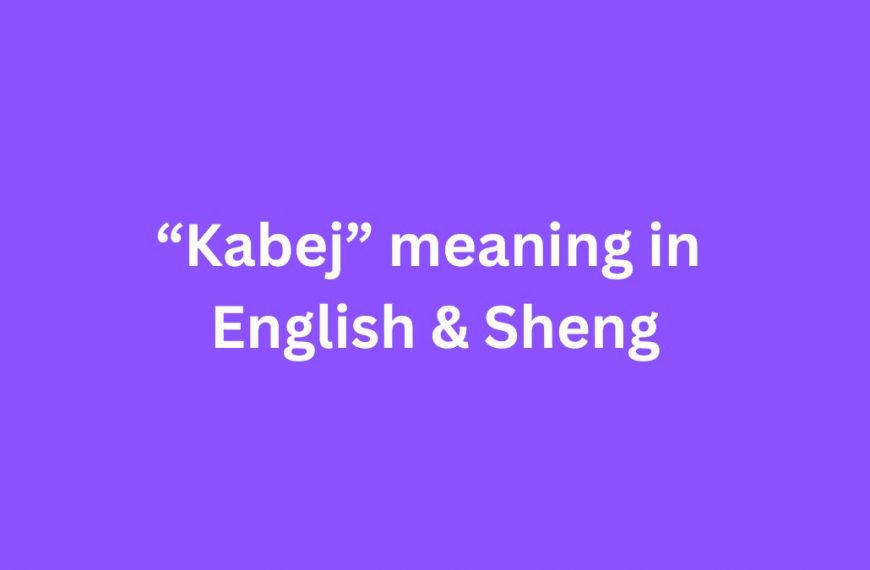 Kabej meaning in English and sheng